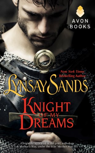 Knight of My Dreams: (Originally published under the title MOTHER MAY I? in the print anthology A MOTHER'S WAY) by Lynsay Sands