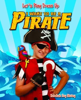 I Want to Be a Pirate