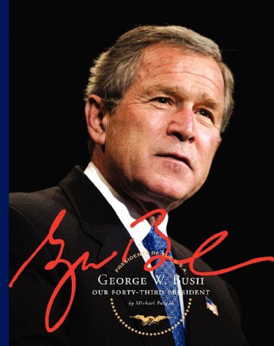 George W. Bush: Our Forty-Third President by Michael Burgan