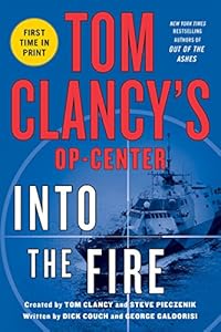 Tom Clancy's Op-Center: Into the Fire: A Novel
