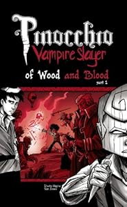 Pinocchio, Vampire Slayer Volume 3: Of Wood and Blood Part 1