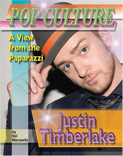 Justin Timberlake (Popular Culture: A View from the Paparazzi) by Hal Marcovitz