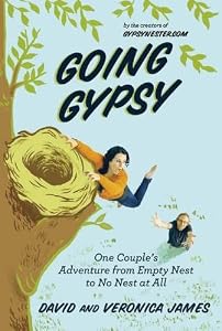 Going Gypsy: One Couple's Adventure from Empty Nest to No Nest at All
