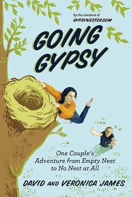 Going Gypsy: One Couple's Adventure from Empty Nest to No Nest at All