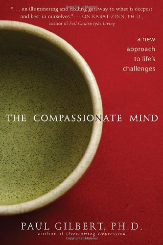 The compassionate mind by Paul Gilbert