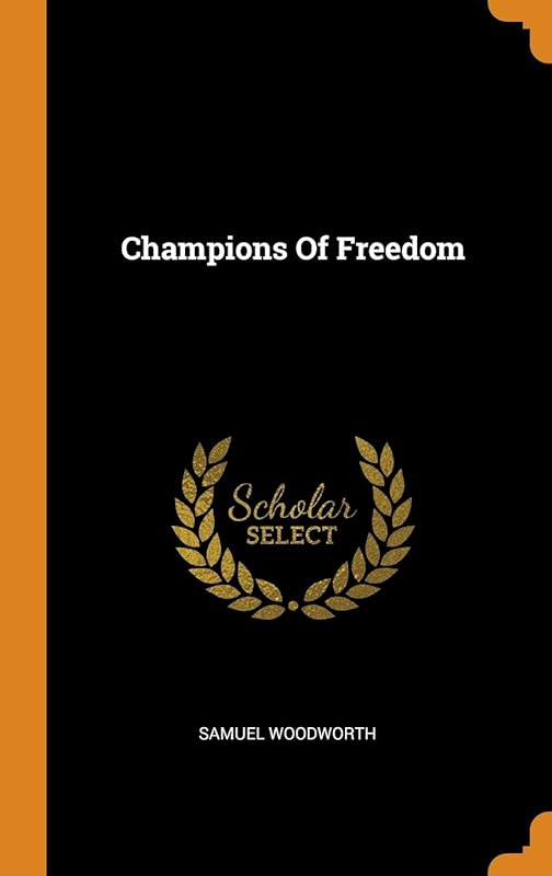 Champions Of Freedom by Samuel Woodworth