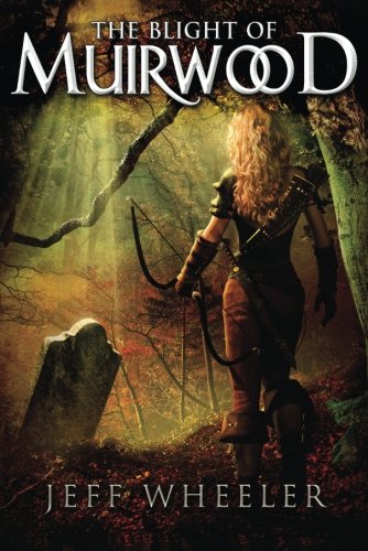 The Blight of Muirwood by Jeff Wheeler