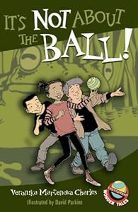 It's Not About the Ball! (Easy-to-Read Wonder Tales)