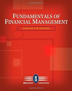 Fundamentals of Financial Management, Concise Edition (with Thomson ONE - Business School Edition) (Available Titles CengageNOW)