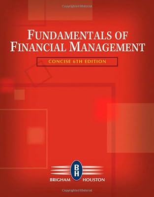 Fundamentals of Financial Management, Concise Edition (with Thomson ONE - Business School Edition) (Available Titles CengageNOW)