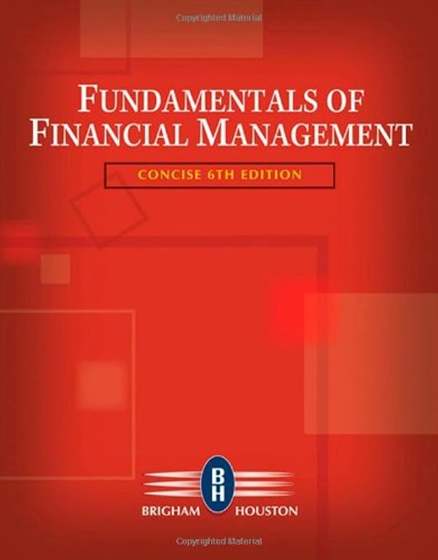 Fundamentals of Financial Management, Concise Edition (with Thomson ONE - Business School Edition) (Available Titles CengageNOW) by Eugene F. Brigham