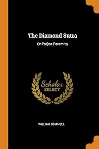 The Diamond Sutra: Or Prajna-Paramita by William Gemmell