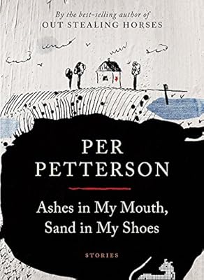 Ashes in My Mouth, Sand in My Shoes: Stories