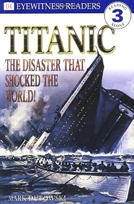 DK Readers: Titanic: The Disaster That Shocked the World! (Level 3: Reading Alone)
