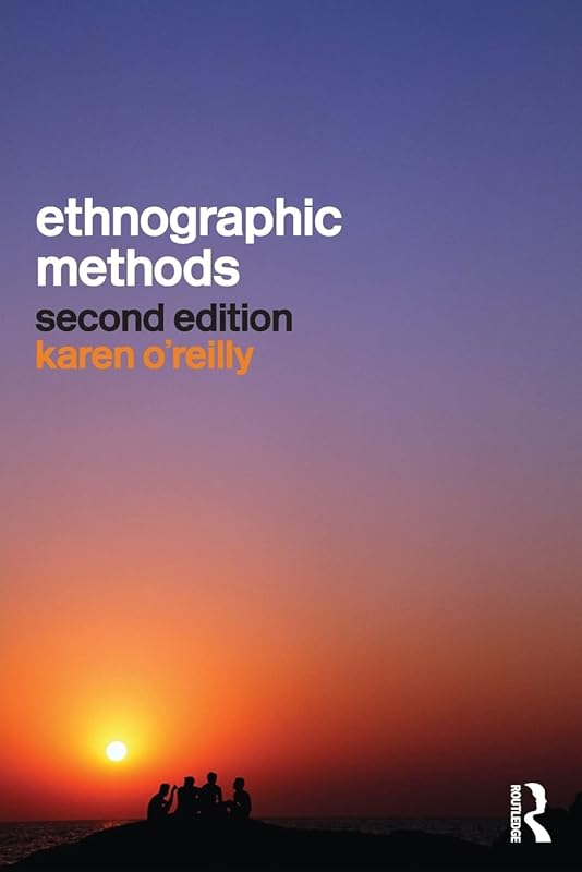 Ethnographic Methods by Karen O'Reilly