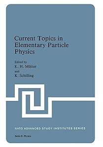Current Topics in Elementary Particle Physics (NATO Science Series B:, 70) by K. H. Mutter