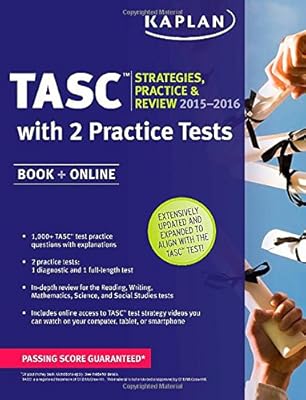 Kaplan TASC&acirc;&cent; 2015-2016 Strategies, Practice, and Review with 2 Practice Tests: Book + Online + Videos + Mobile