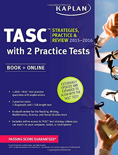 Kaplan TASC&acirc;&cent; 2015-2016 Strategies, Practice, and Review with 2 Practice Tests: Book + Online + Videos + Mobile by Kaplan
