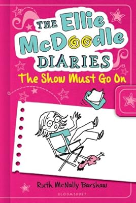 The Ellie McDoodle Diaries: The Show Must Go On