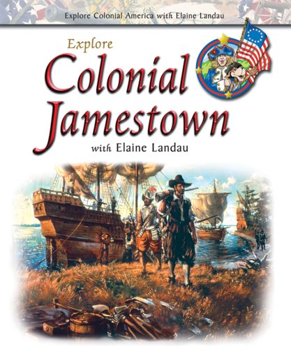 Explore Colonial Jamestown with Elaine Landau (Explore Colonial America with Elaine Landau) by Elaine Landau