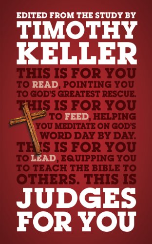 Judges For You: For Reading, For Feeding, For Leading by Timothy Keller