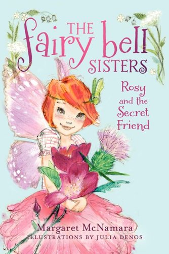 The Fairy Bell Sisters #2: Rosy and the Secret Friend by Margaret McNamara