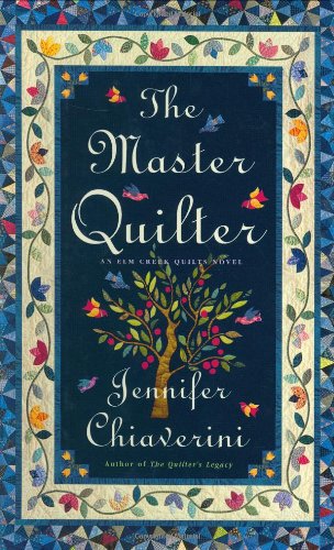 The Master Quilter (Elm Creek Quilts Series #6) by Jennifer Chiaverini