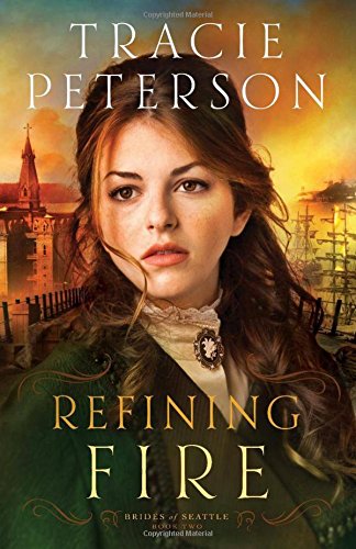 Refining Fire by Tracie Peterson