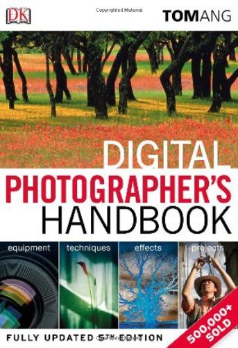 Digital Photographer's Handbook by Tom Ang