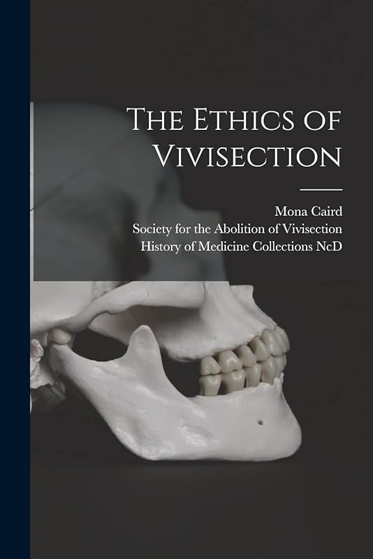 The Ethics of Vivisection by Mona Caird