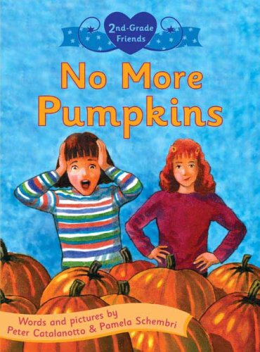 No More Pumpkins (Second Grade Friends) by Peter Catalanotto