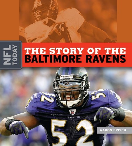 The Story of the Balitmore Ravens by Aaron Frisch