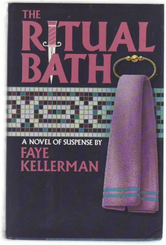 The Ritual Bath: A Novel (Peter Decker & Rina Lazarus Novels) by Faye Kellerman