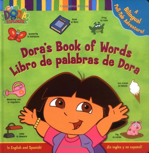 Dora's Book of Words / Libro de Palabras de Dora : A Bilingual Pull-Tab Adventure! by Phoebe Beinstein