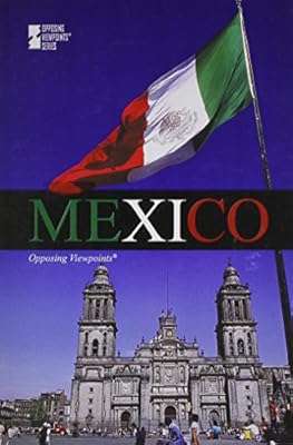 Mexico (Opposing Viewpoints)