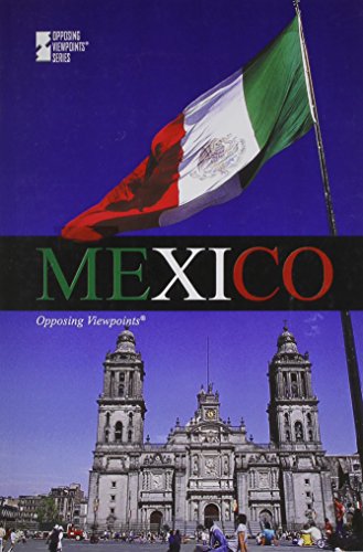 Mexico (Opposing Viewpoints) by David M. Haugen