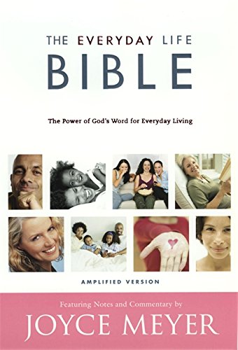 The Everyday Life Bible: The Power of God's Word for Everyday Living, Amplified Version by Joyce Meyer