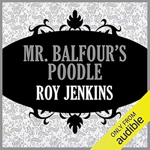 Mr. Balfour's Poodle by Roy Jenkins