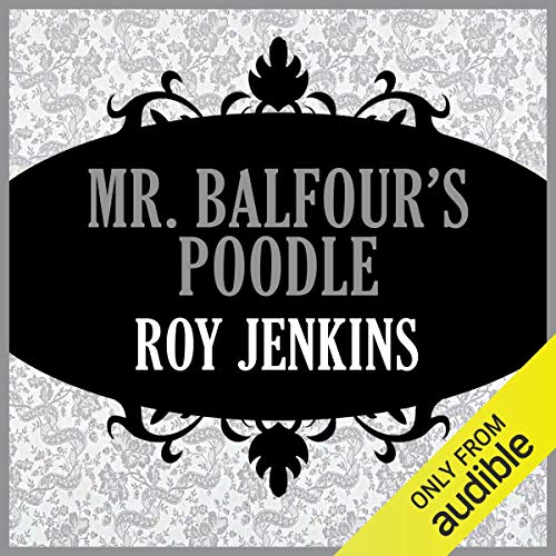 Mr. Balfour's Poodle by Roy Jenkins