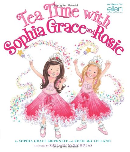 Tea Time with Sophia Grace and Rosie by Sophia Grace Brownlee