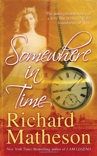 Somewhere In Time by Richard Matheson