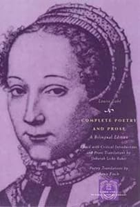 Complete Poetry and Prose: A Bilingual Edition (The Other Voice in Early Modern Europe) by Louise Labé