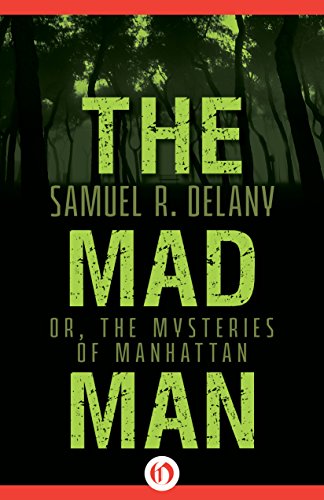 The Mad Man: or, The Mysteries of Manhattan by Samuel R. Delany
