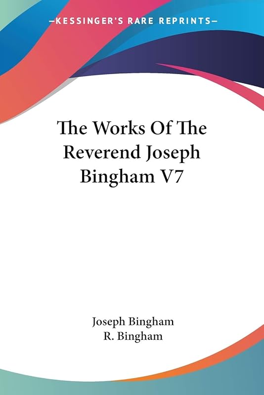 The Works Of The Reverend Joseph Bingham V7 by Joseph Bingham
