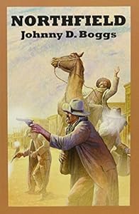 Northfield by Johnny D. Boggs