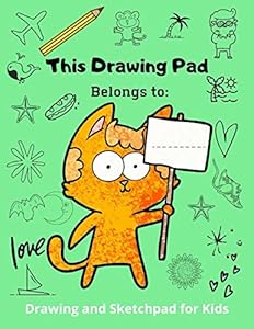 This Drawing Pad Belongs To:: Drawing and Sketchpad for Kids by Diana Kanan