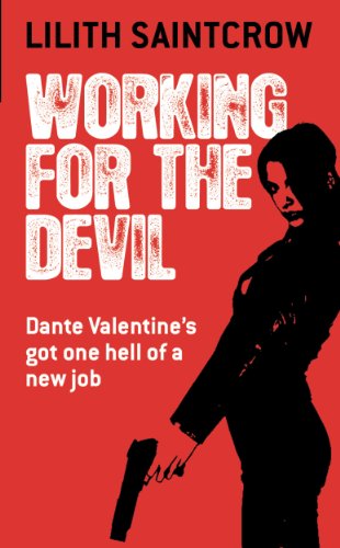 Working for the Devil (Dante Valentine, Book 1) by Lilith Saintcrow
