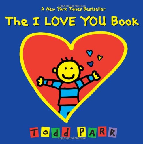 The I LOVE YOU Book by Todd Parr