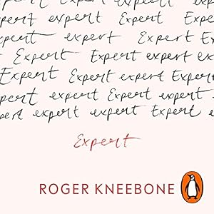 Expert: Understanding the Path to Mastery by Roger Kneebone