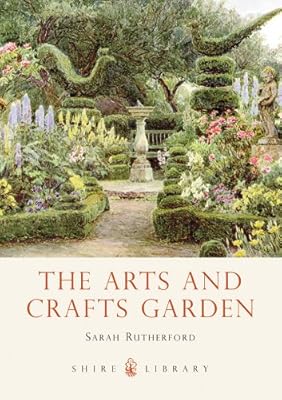 The Arts and Crafts Garden (Shire Library 771)